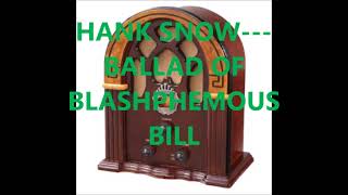 HANK SNOW   BALLAD OF BLASPHEMOUS BILL
