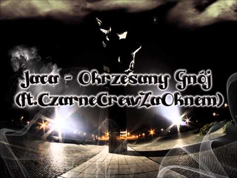 Jaca - Okrzesany Gnój (ft. CzarneCrewZaOknem)