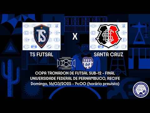 AO VIVO - Copa Tronadon de Futsal Sub-12 - FINAL - TS Futsal x Santa Cruz (16/03/2025)