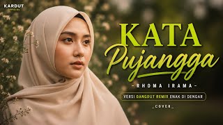 Download lagu Kata Pujangga - Rhoma Irama | Versi Dangdut Remix Enak Di Dengar (Cover) mp3