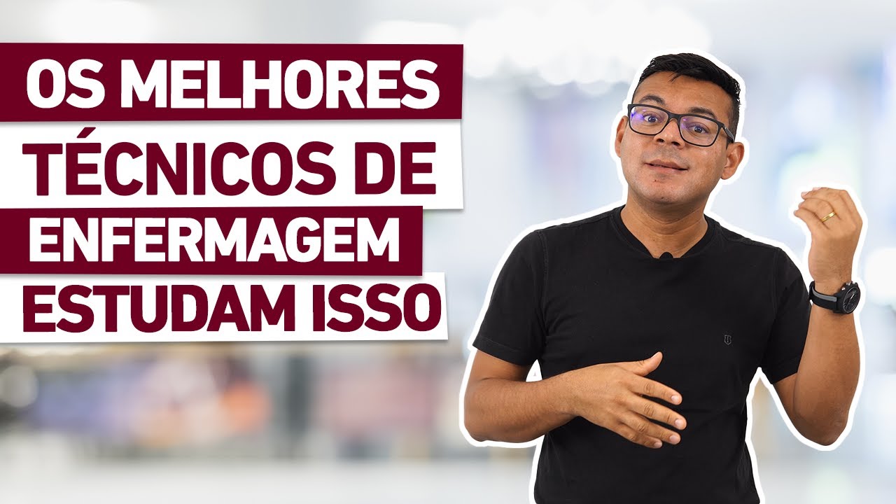 QUER SER UM BOM TÉCNICOS DE ENFERMAGEM? | Não deixe de estudar isso