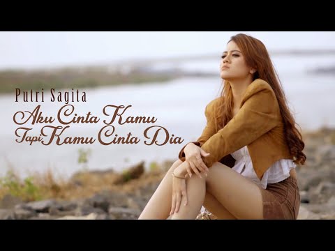 Putri Sagita - Aku Cinta Kamu Tapi Kamu Cinta Dia