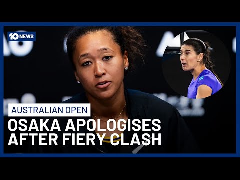 Naomi Osaka Apologises To Sorana Cirstea After Fiery Australian Open Clash | 10 News