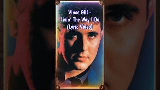 Vince Gill - Livin’ The Way I Do #countrymusic #shorts #reels