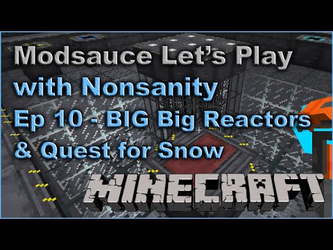 Modsauce LP - EP10 - BIG Big Reactor & Quest for Snow