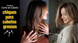 Cortes de Cabelo Chiques para Cabelos Grossos 2026 - Veja como mudar o visual