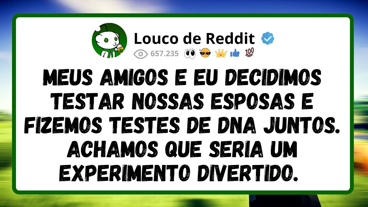 Meus Amigos E Eu Decidimos Testar Nossas Esposas E Fizemos Testes De DNA Juntos