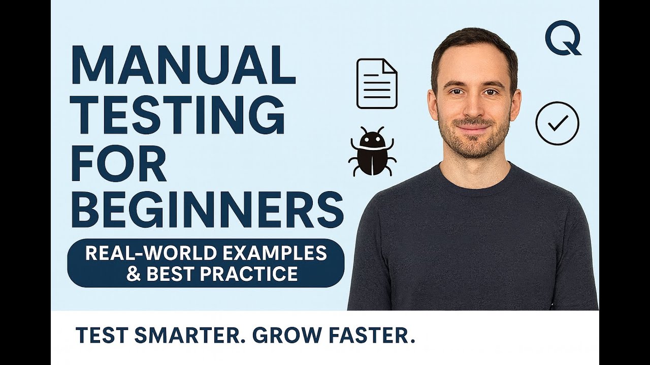 Manual Testing Tutorial for Beginners | Real-World Examples & Best Practices (2025)