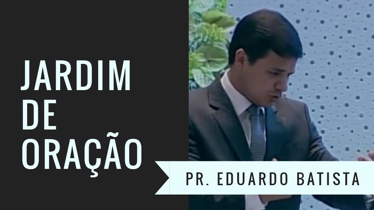 Jardim de Oração - Eduardo Batista