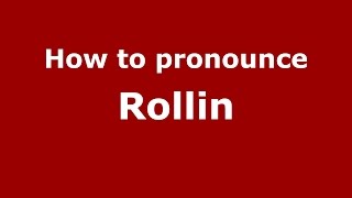 How to pronounce Rollin