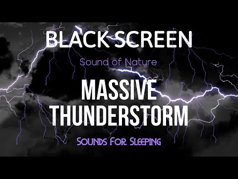 Massive THUNDERSTORM Sounds of Nature - Black Screen Sounds For Sleeping