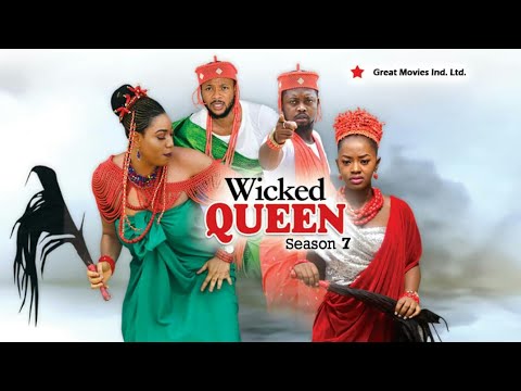 Wicked Queen Season  7 - (New Movie ) 2018 Latest Nigerian Nollywood Movies