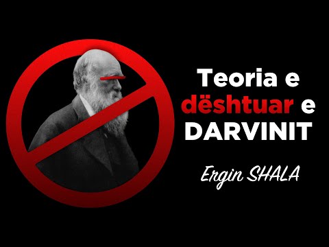 Teoria e dështuar e DARVINIT-Ergin SHALA