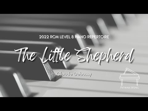 Claude Debussy - The Little Shepherd (2022 RCM Syllabus Piano Repertoire Level 8 List D)