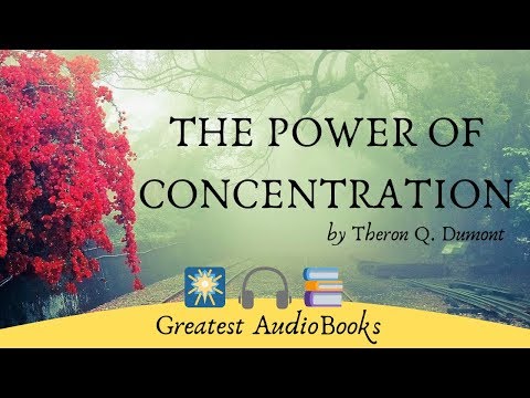 The Power of Concentration - FULL #audiobook π§π | by Theron Q. Dumont - #selfimprovement