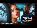 MARKED HEART LATEST NOLLYWOOD MOVIE 2025 SHINE ROSMAN VINE OLUGU