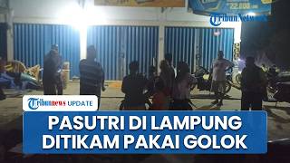 Kronologi Pembacokan Pasutri di Lampung, Modus Pura-pura Beli Golok & Tikam Korban hingga Berdarah