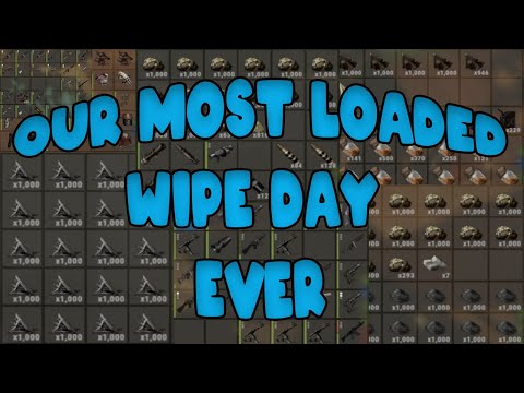 OUR MOST LOADED WIPE DAY ON RUST