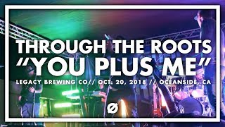 Through the Roots | YOU PLUS ME | Legacy Brewing Co. (10/20/2018) Anamorphic