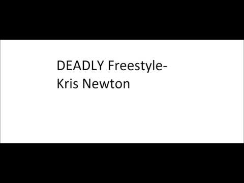 DEADLY Freestyle! Kris Newton