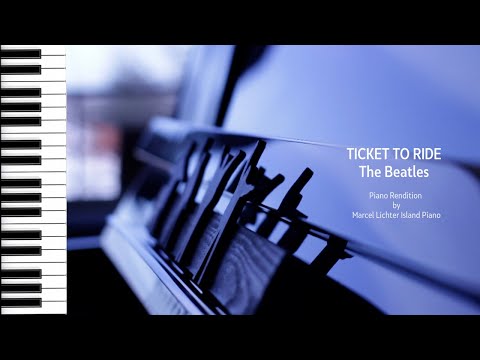 Song No.252 "Ticket To Ride"｜The Beatles｜Piano Edition by Marcel Lichter Island Piano