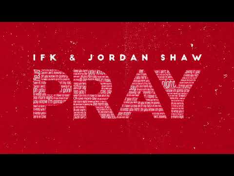 IFK & Jordan Shaw - Pray