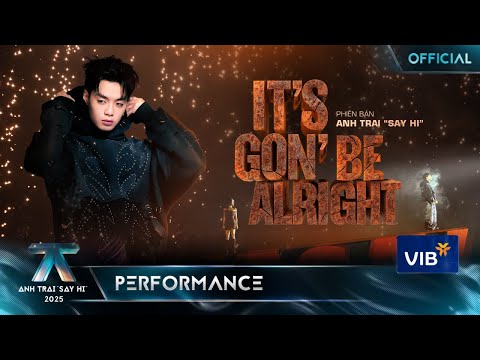 IT'S GON' BE ALRIGHT - Negav ft. Văn Mai Hương | Anh Trai 