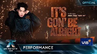 Download lagu IT'S GON' BE ALRIGHT - Negav ft. Văn Mai Hương | Anh Trai 'Say Hi' 2025 [Performance] mp3