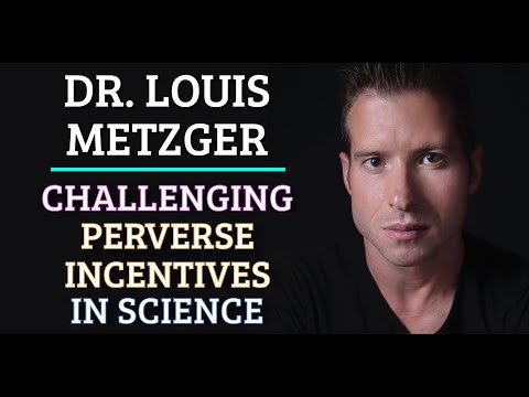 Simulation #359 Dr. Louis Metzger - Challenging Perverse Incentives in Science