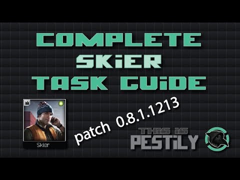 Skier task Speed Guide - Updated for Version 8.1.1213 - Escape from Tarkov
