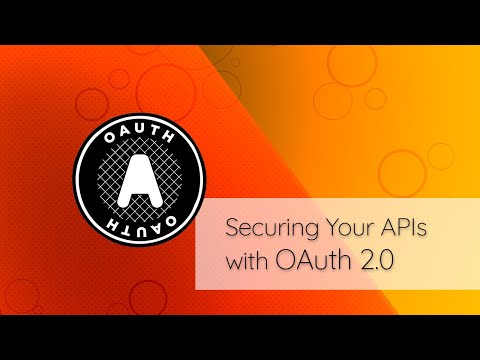 Securing Your APIs with OAuth 2.0