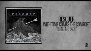Rescuer - Bring Me Back