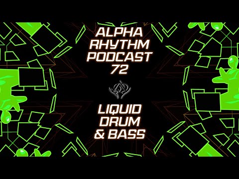 Alpha Rhythm Drum and Bass Podcast LIVE (Episode 72)