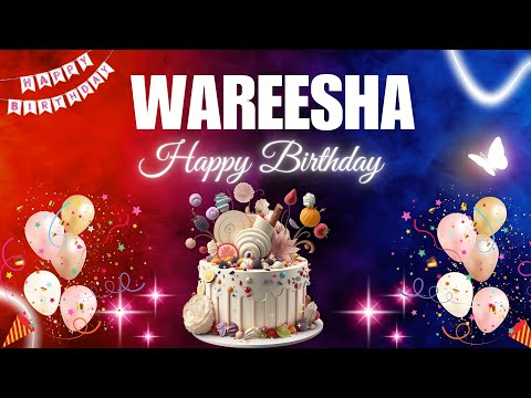 WAREESHA Happy Birthday Song | WAREESHA Name Meaning🎂🎈 #birthday #happybirthdaysong #wareesha