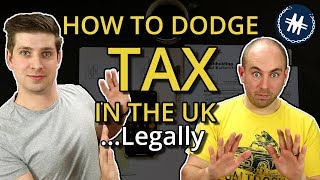 How To Dodge Tax In The UK...Legally - Tax Avoidance Is Your Duty