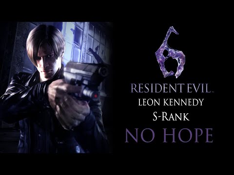 [Resident Evil 6] Leon Campaign - "NO HOPE"  Leon, S - Rank (PlayStation 4)