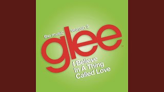 I Believe in a Thing Called Love (Glee Cast Version)