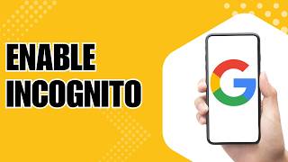 How to Enable Incognito Mode in Google App Step by Step