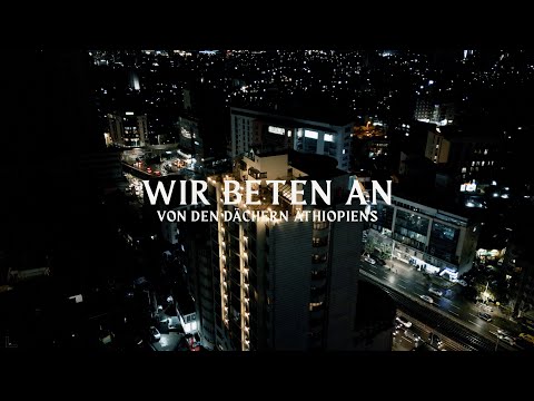 Wir beten an | Von den Dächern Äthiopiens | Alive Worship