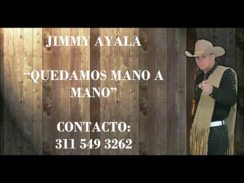 JIMMY AYALA - QUEDAMOS MANO A MANO (AUDIO)