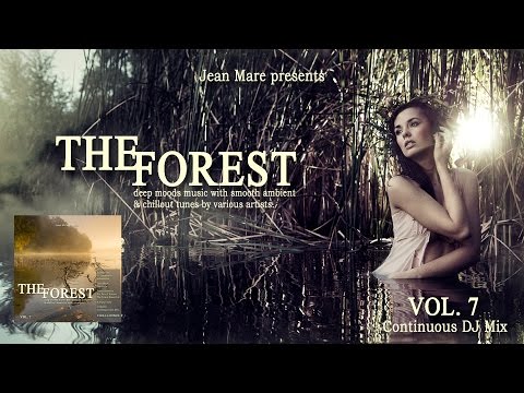 The Forest Chill Lounge Vol.7 (Deep Moods Music With Smooth Ambient Tunes) DJ Mix By Jean Mare (HD)