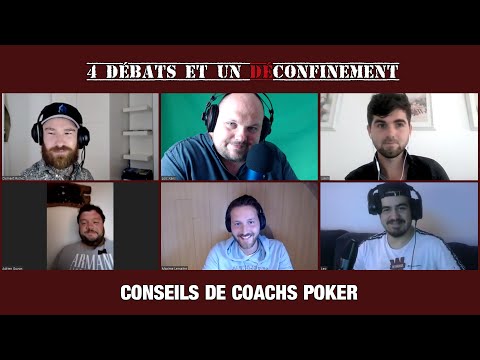 4 débats et 1 confinement - Poker #9 Conseils de coachs