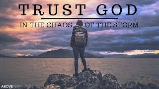 Trusting God in the Storm of Chaos - Motivational &amp; Inspirational Video