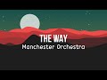 Manchester Orchestra -The Way (Official Lyrics Video)
