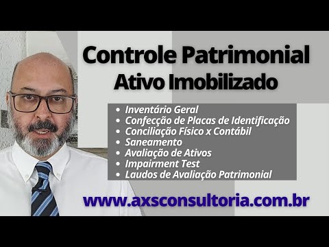 Controle Patrimonial - Ativo Imobilizado - Avaliação Patrimonial Avaliação Patrimonial Inventario Patrimonial Controle Patrimonial Controle Ativo