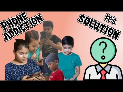 HOW TO GET RID OF MOBILE PHONE ADDICTION IN CHILDREN? HOW IT IS AFFECTING OUR CHILDREN?GET SOLUTION