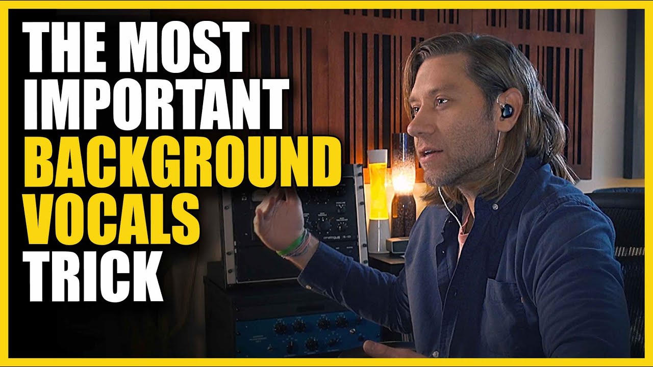 The Most Important Background Vocals Trick