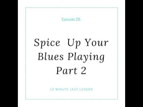 Episode 028: Part 2: Spice Up Your Blues Playing!