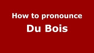 How to pronounce Du Bois