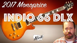 Video thumbnail for Monoprice Indio 66 DLX - A $229 More or Less Paul Style Guitar & Chibson (Gibson?) Alternative! by Nick in the States